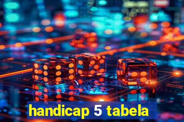 handicap 5 tabela